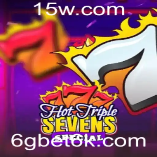 Descubra o Mundo Empolgante de HotTripleSevensSpecial com 6gbet