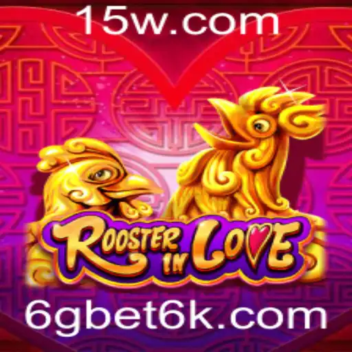 Descubra o Fascinante Mundo do Jogo RoosterInLove e Sua Conexão com o 6gbet